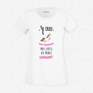 T-shirt Je crois aux licornes ET au prince charmant