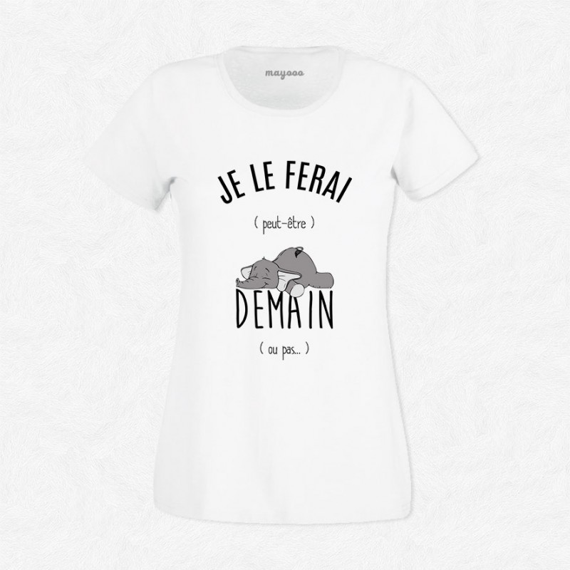 T-shirt Je le ferai peut-être demain