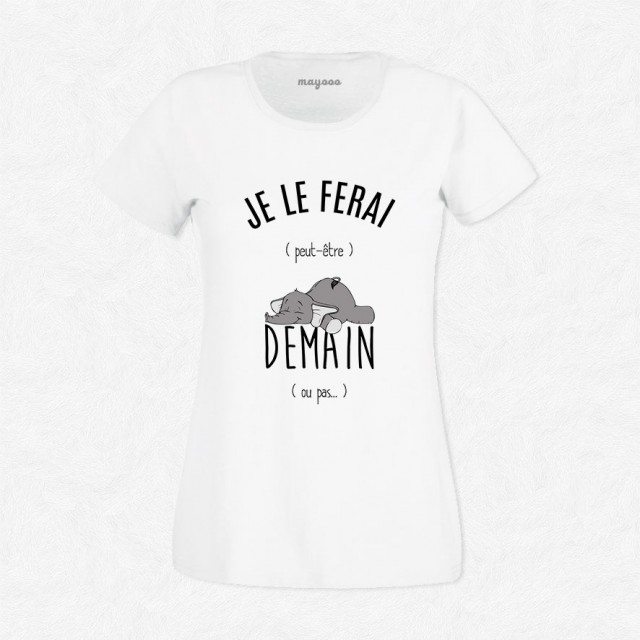 T-shirt Je le ferai peut-être demain