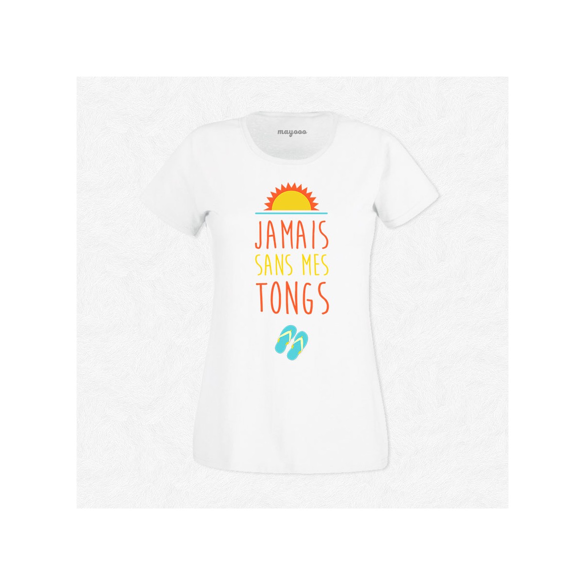 T-shirt Jamais sans mes tongs