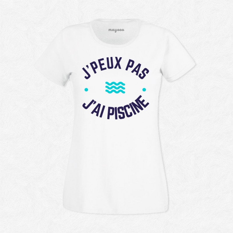 T-shirt J'peux pas j'ai piscine