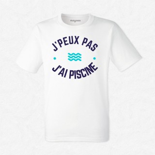 T-shirt J'peux pas j'ai piscine