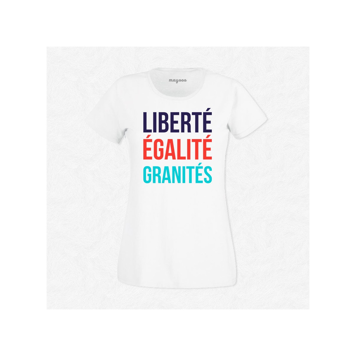 T-shirt Liberté, égalité, granités