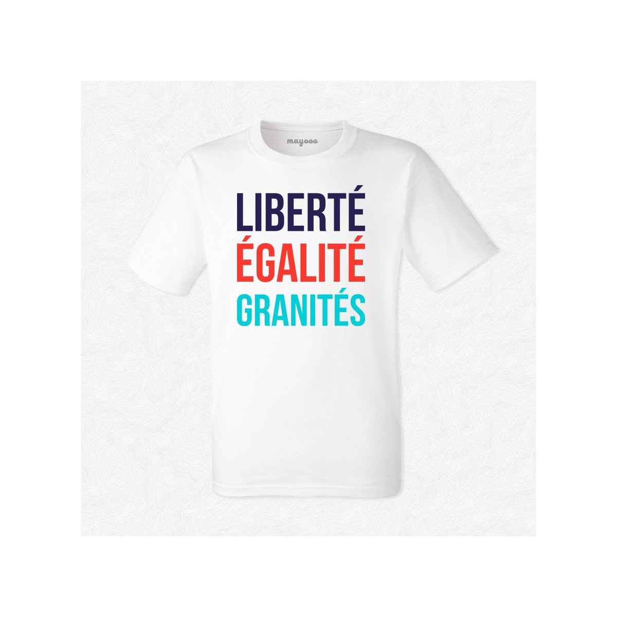 T-shirt Liberté, égalité, granités