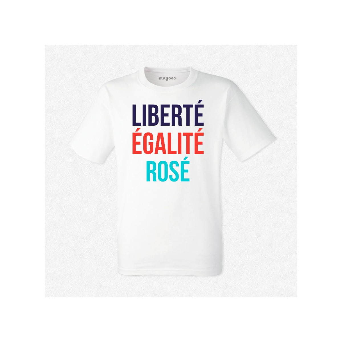 T-shirt Liberté, égalité, rosé