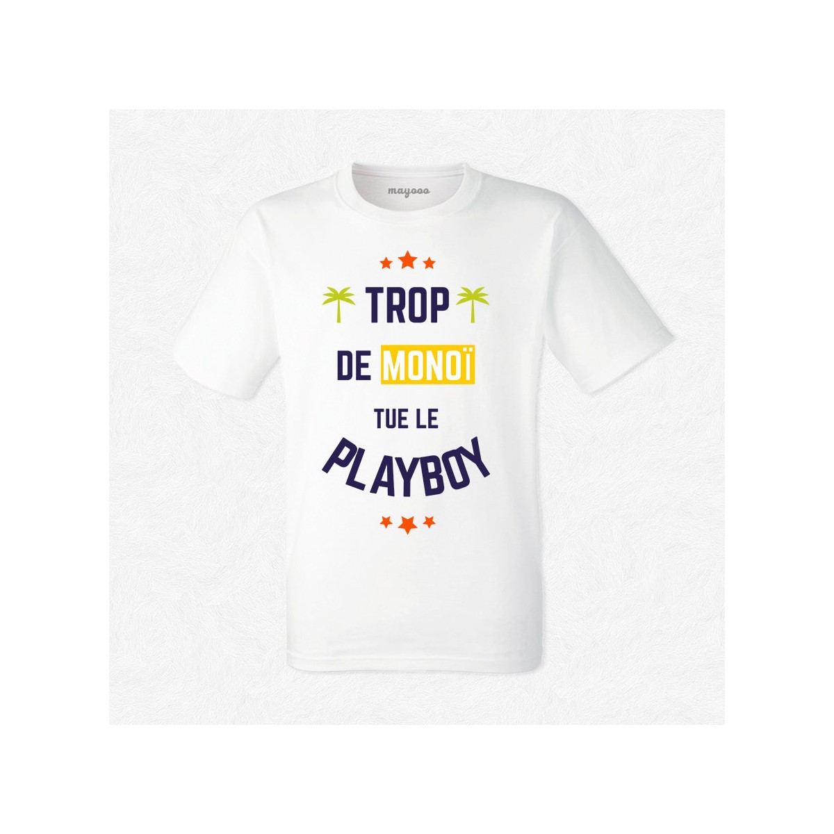 T-shirt Trop de monoï