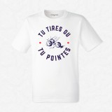 T-shirt Tu tires ou tu pointes