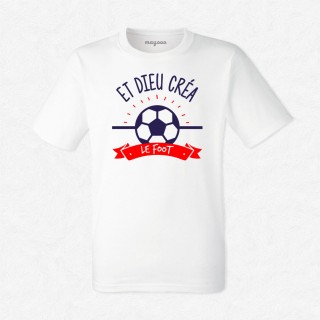 T-shirt Et dieu créa le foot