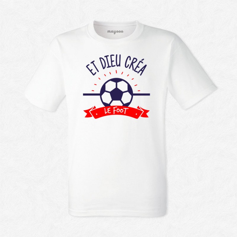 T-shirt Et dieu créa le foot