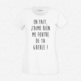 T-shirt J'aime bien me foutre de ta gueule