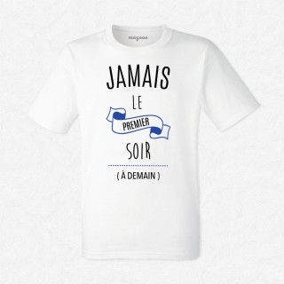 T-shirt Jamais le premier soir