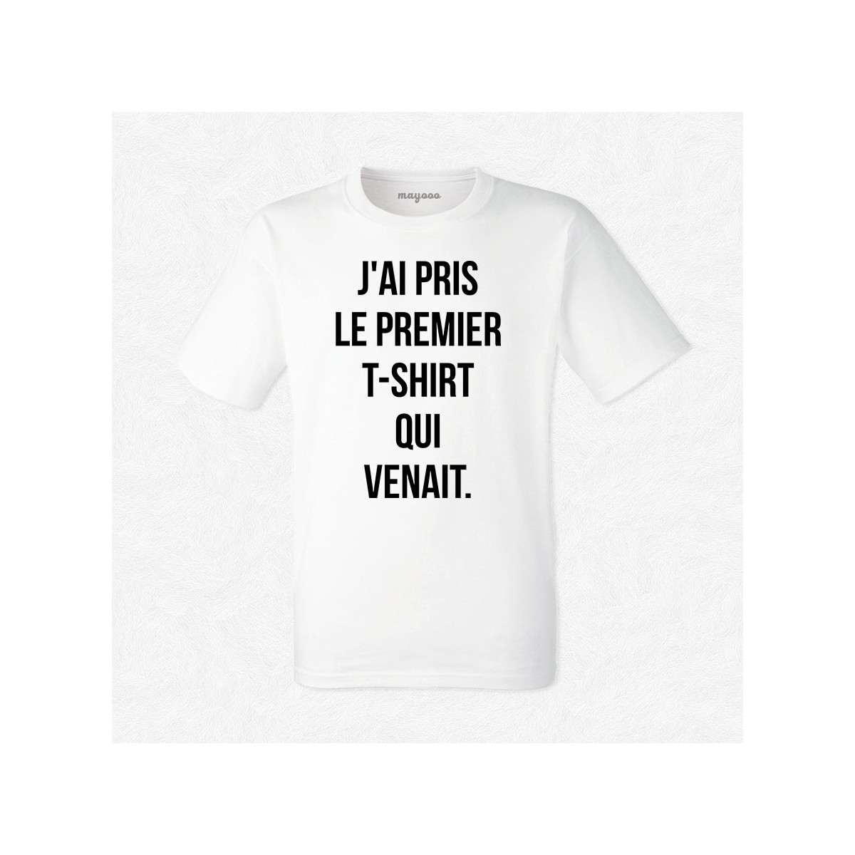 T-shirt Le premier t-shirt qui venait