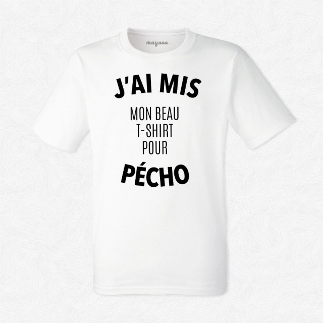 T-shirt Mon beau t-shirt pour pécho