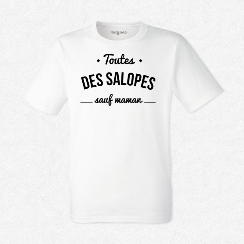 T-shirt Toutes des salopes