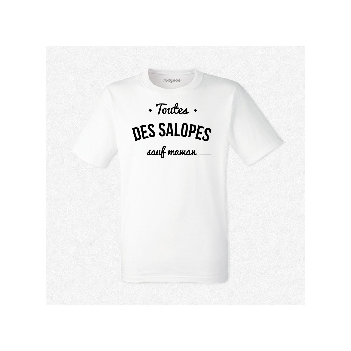 T-shirt Toutes des salopes