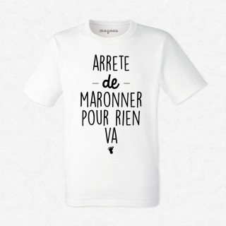 T-shirt Arrête de marronner pour rien