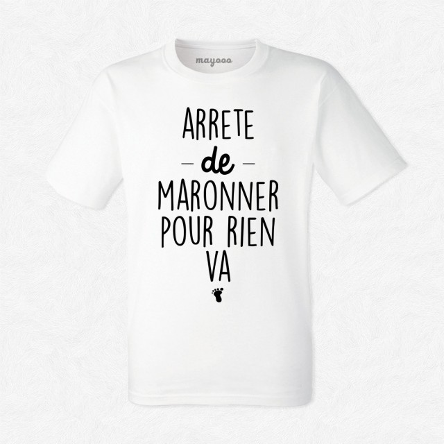 T-shirt Arrête de marronner pour rien