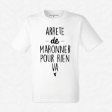 T-shirt Arrête de marronner pour rien