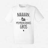 T-shirt Naaaan tu m'emboucannes gros