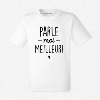 T-shirt Parle moi meilleur