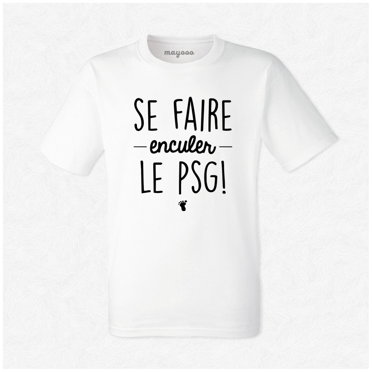 T-shirt Se faire enculer le psg