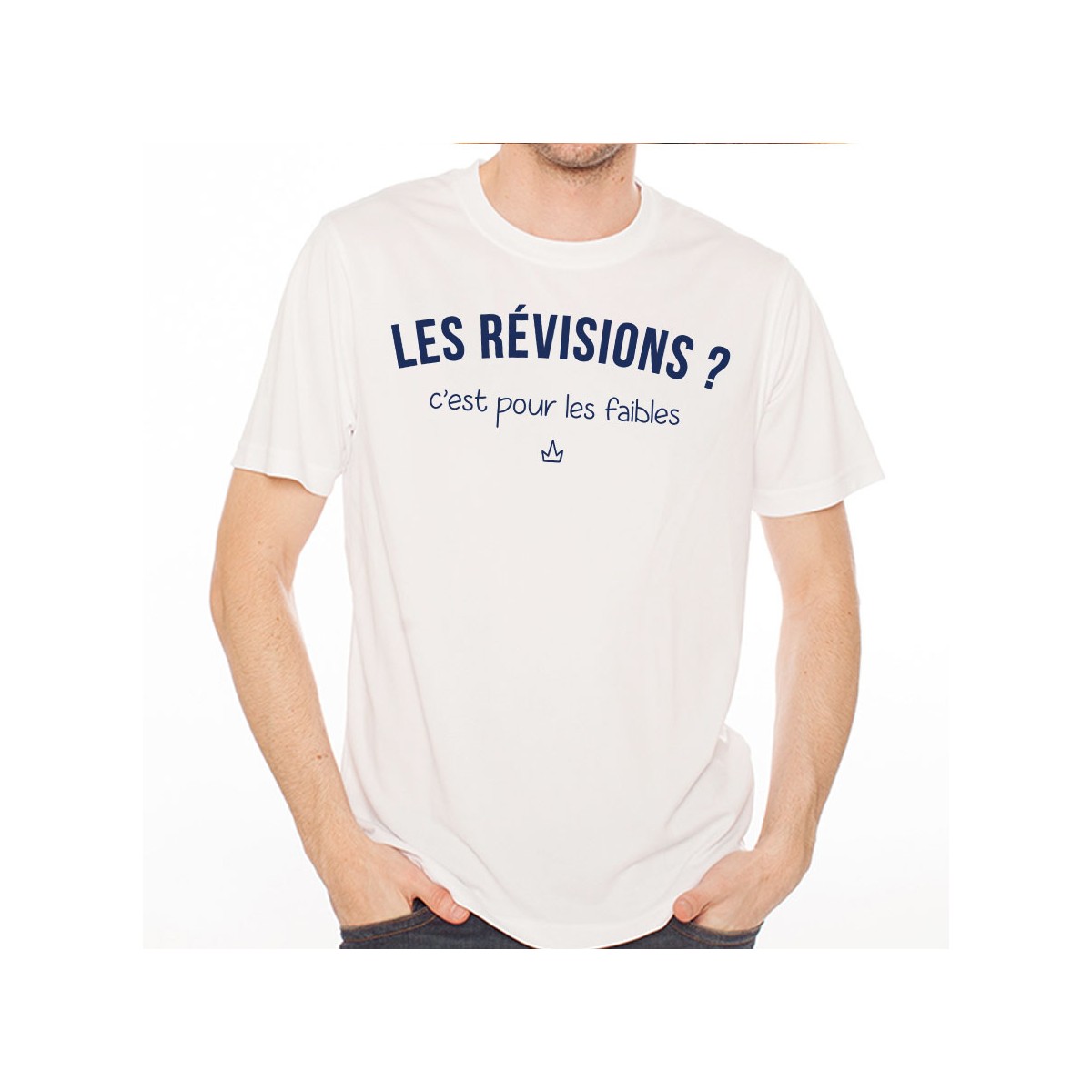 T-shirt Les révisions ? C’est pour les faibles