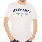 T-shirt Les révisions ? C’est pour les faibles