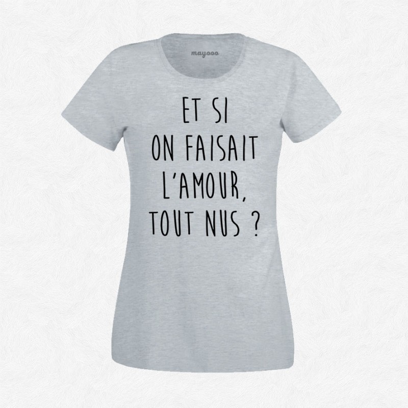 T-shirt Et si on faisait l'amour tout nus