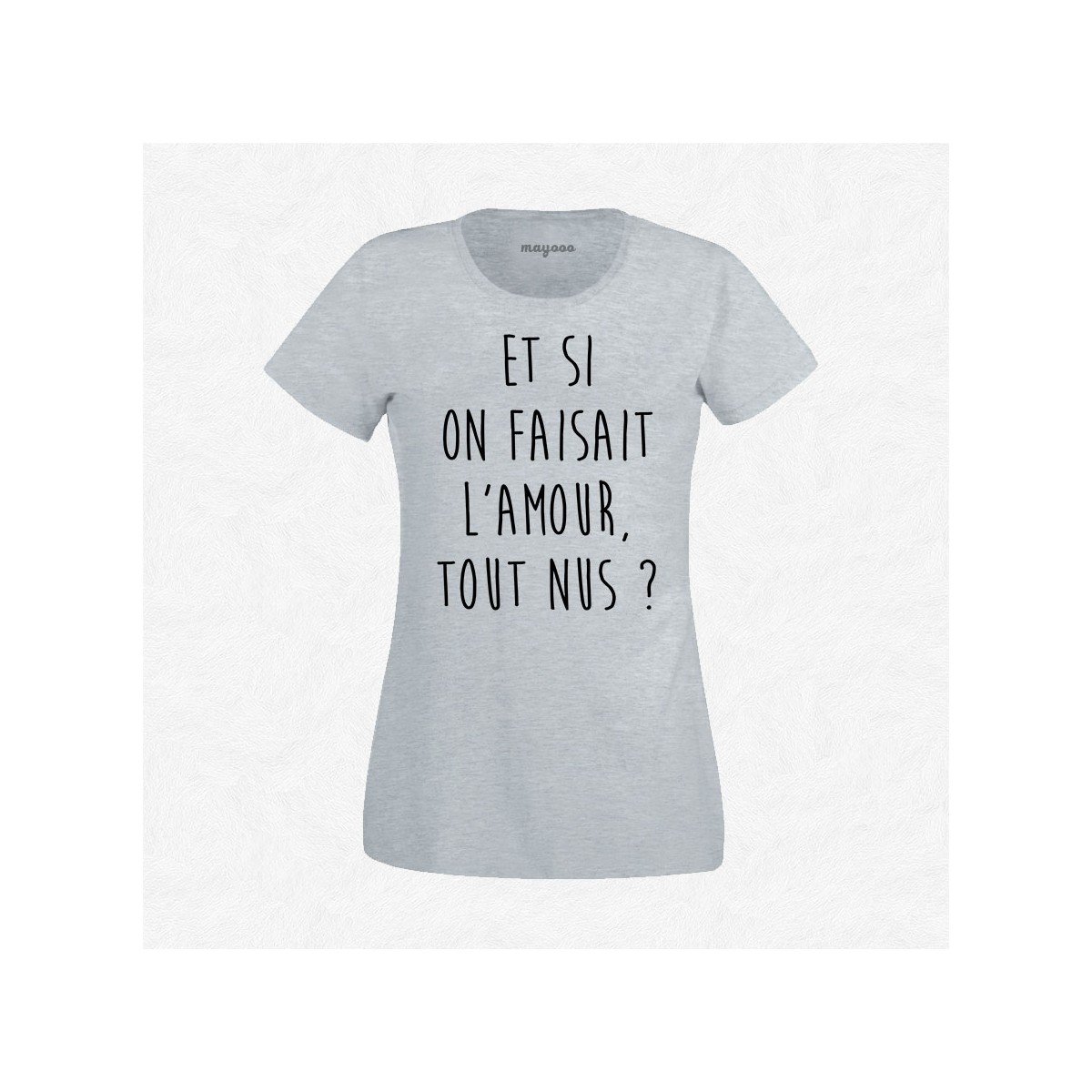 T-shirt Et si on faisait l'amour tout nus