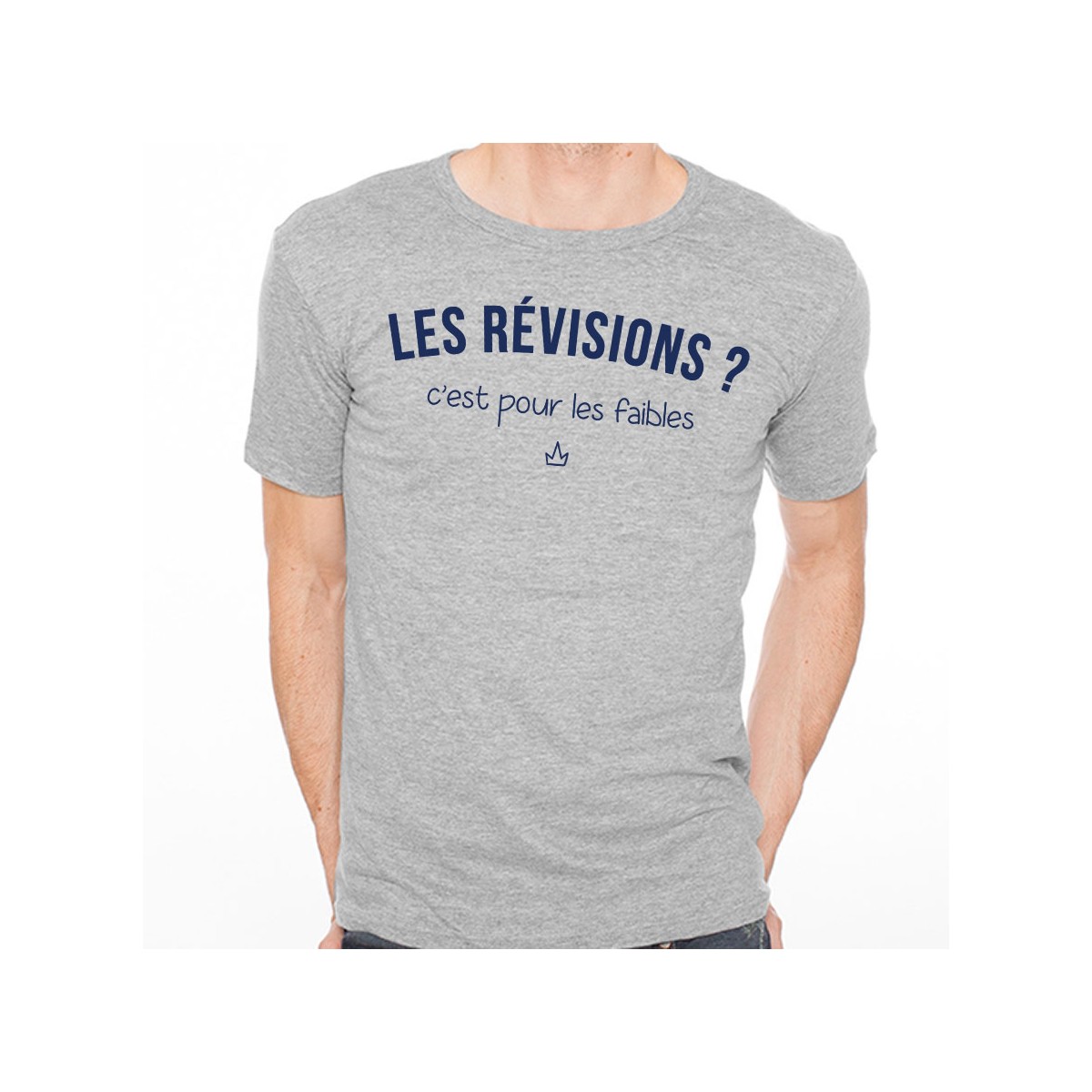 T-shirt Les révisions ? C’est pour les faibles