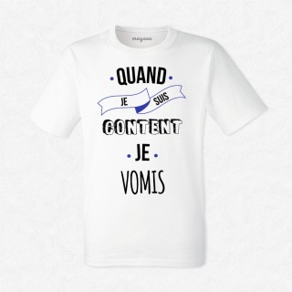 T-shirt Quand je suis content je vomis