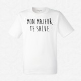 T-shirt Mon majeur te salue