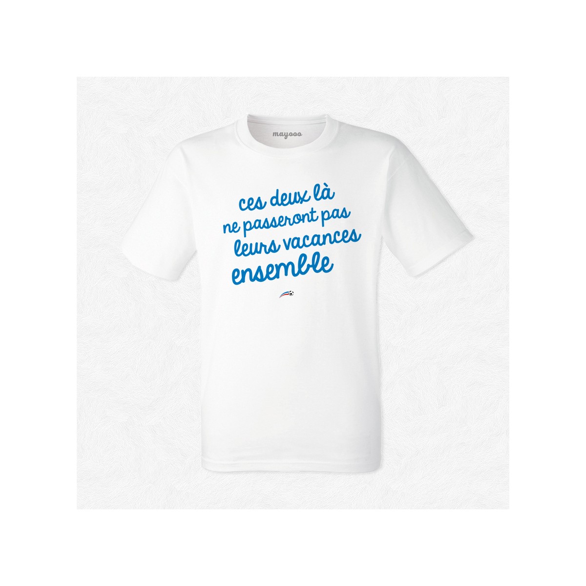 T-shirt C'est deux là ne passeront pas leurs vacances