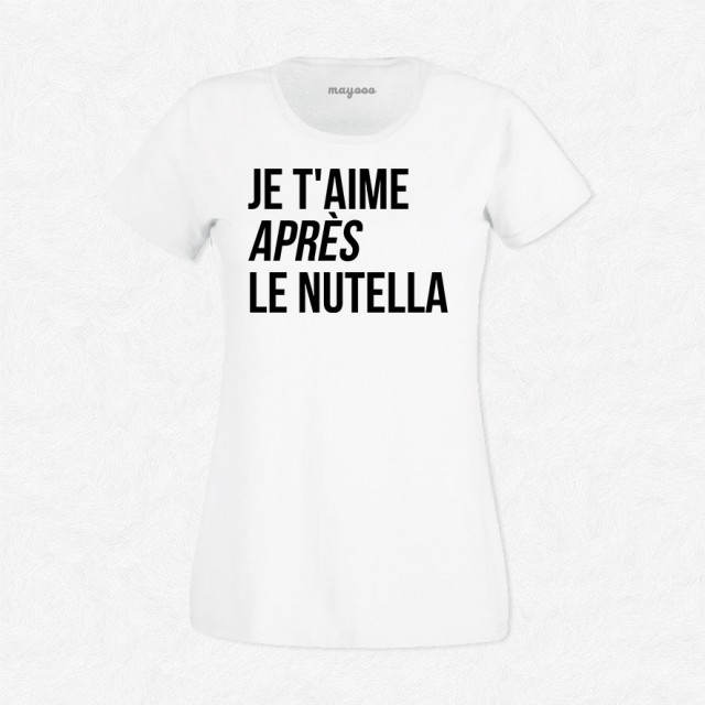 T-shirt Je t'aime après le Nutella