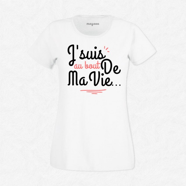 T-shirt J'suis au bout de ma vie