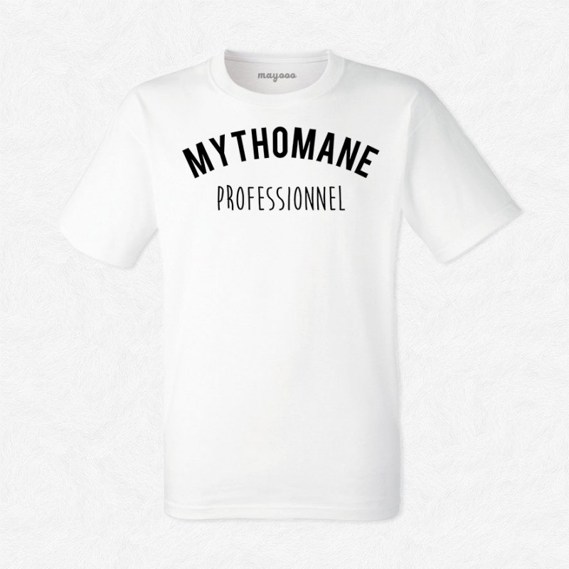 T-shirt Mythomane professionnel