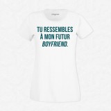 T-shirt Tu ressembles à mon futur boyfriend