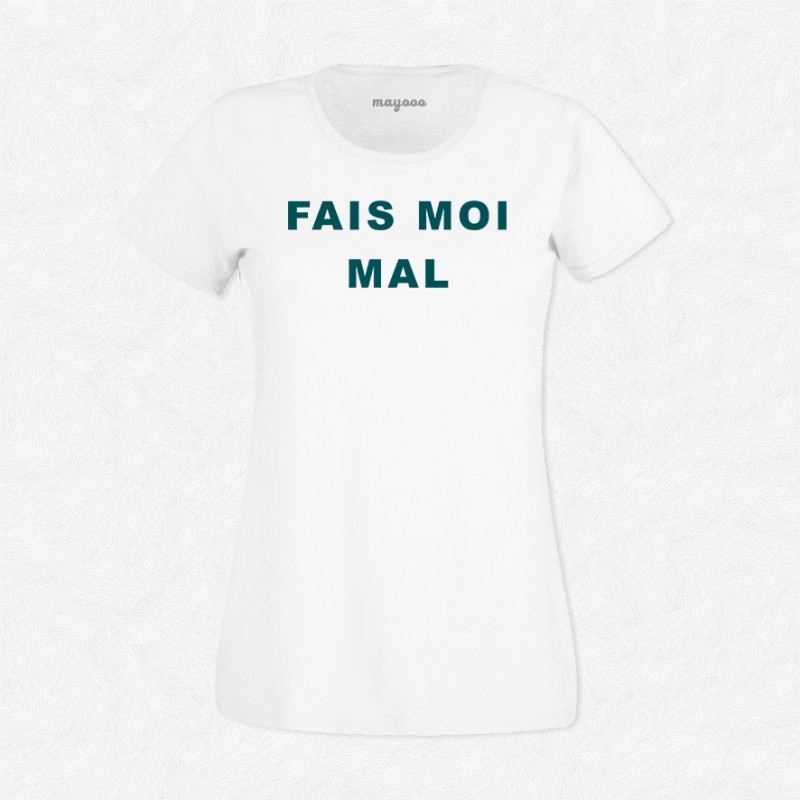 T-shirt Fais moi mal