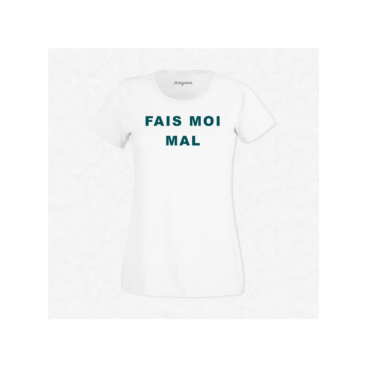 T-shirt Fais moi mal