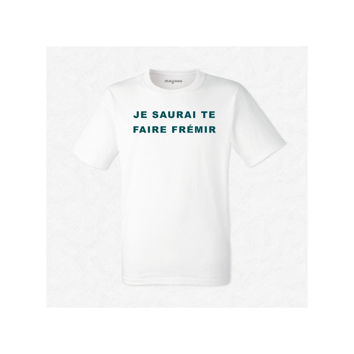 T-shirt Je saurai te faire frémir