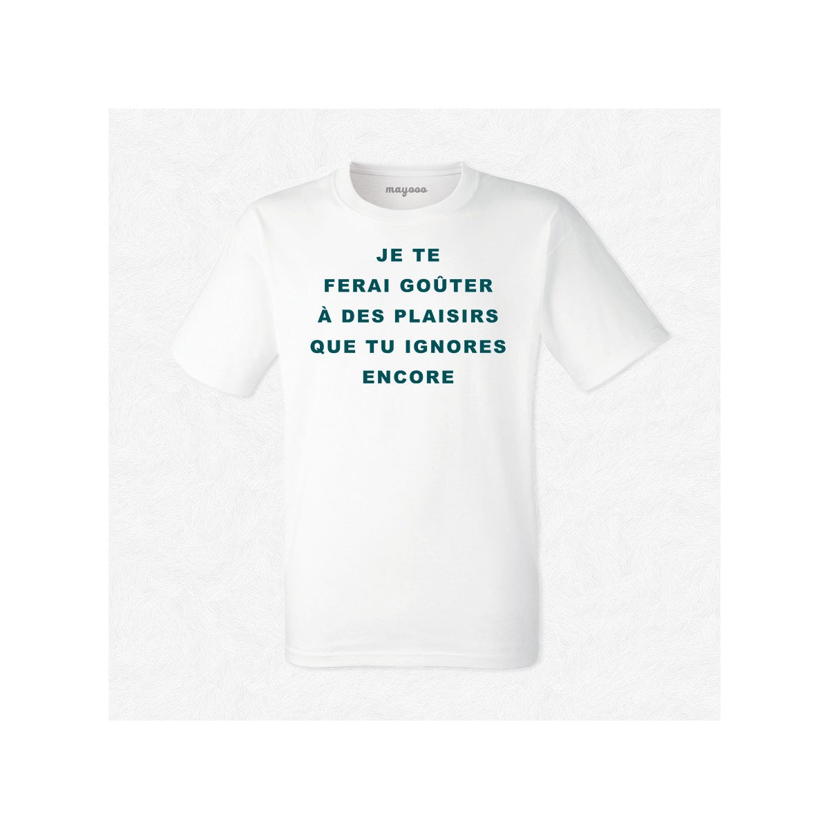 T-shirt Je te ferai goûter