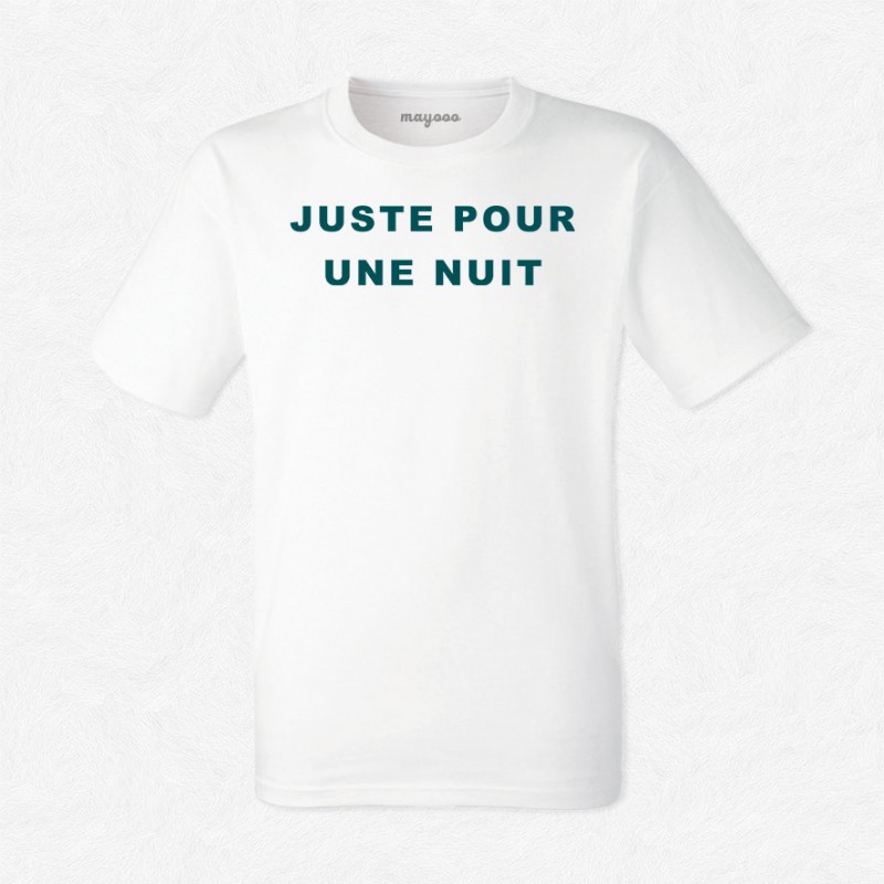 T-shirt Juste pour une nuit