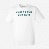 T-shirt Juste pour une nuit