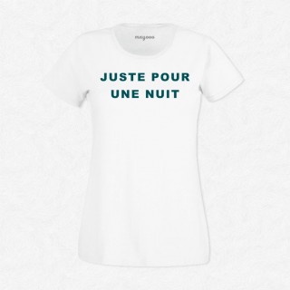 T-shirt Juste pour une nuit