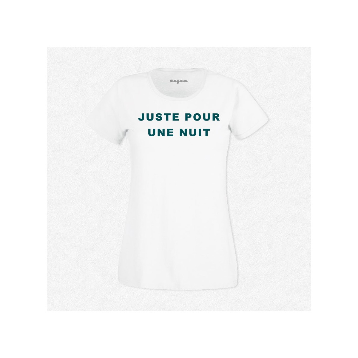 T-shirt Juste pour une nuit