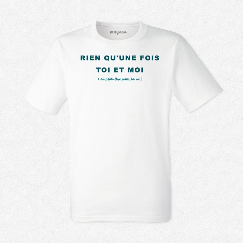 T-shirt Rien qu'une fois