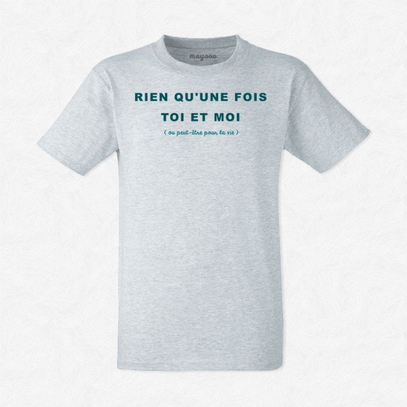 T-shirt Rien qu'une fois