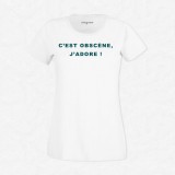 T-shirt C'est obscène j'adore