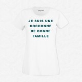 T-shirt Je suis une cochonne de bonne famille