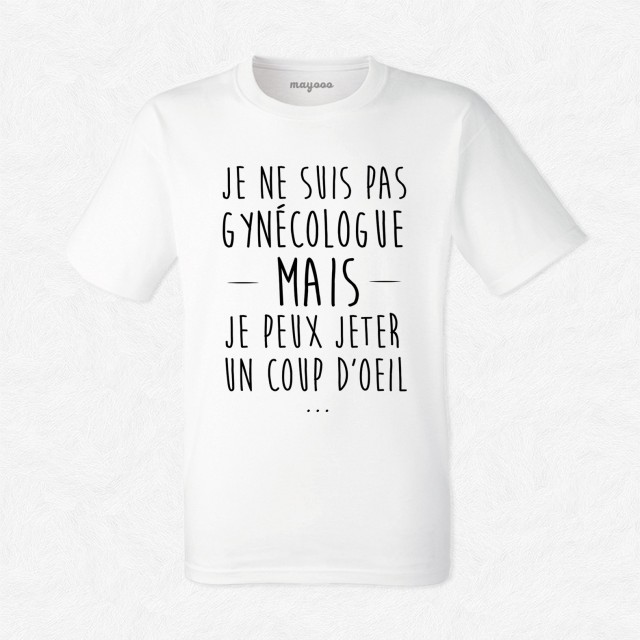 T-shirt Je ne suis pas gynécologue